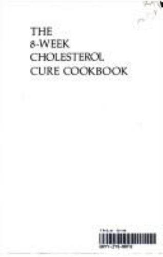 The 8-Week Cholesterol Cure Cookbook: More Than 200 Delicious Recipes ...