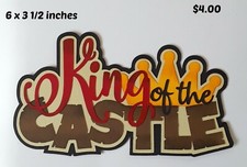 KING OF CASTLE title boy dad scrapbook paper piecing premade 3D die cut Rhonda