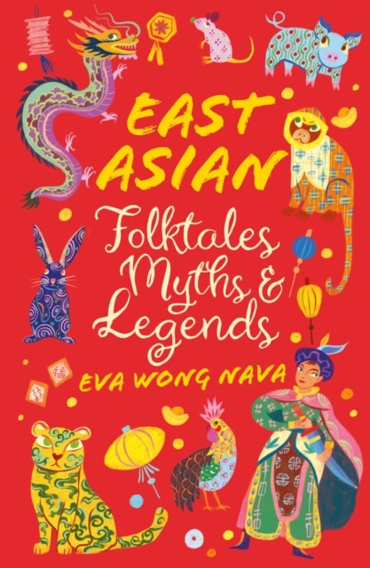 East Asian Folktales, Myths and Legends by Eva Wong Nava, Joc... - - Image 3
