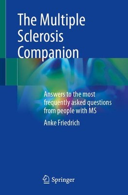 The Multiple Sclerosis Companion: Answers to the most frequently asked questions