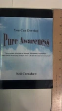 You Can Develop Pure Awareness: Incorporate Principles of Science, Spirituality,