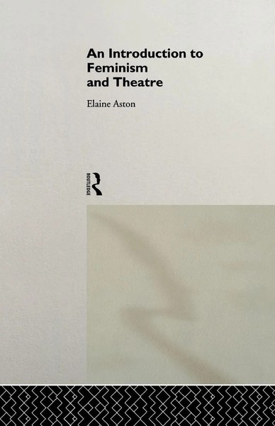 An Introduction To Feminism And Theatre Elaine Aston Taschenbuch Englisch 1994-image