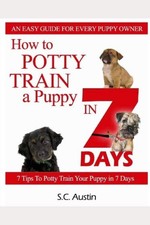 How to Potty Train A Puppy in 7 Days - "7 Tips To Potty Train Your Puppy in 7 Da