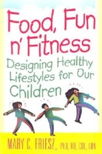 Food, Fun n Fitness: Designing Healthy Lifestyles for Our Children - GOOD