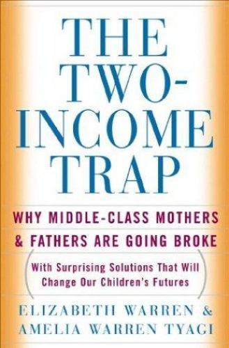 The Two Income Trap: Why Middle-Class Mothers and Fathers Are Going Broke - Picture 1 of 1