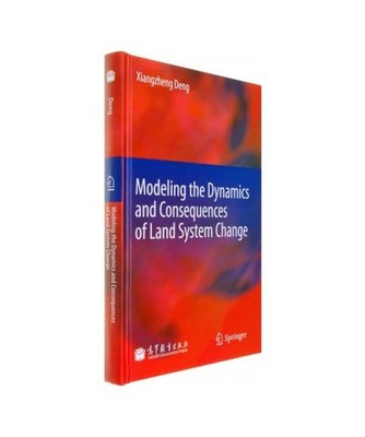 Modeling the Dynamics and Consequences of Land System Change, Xiangzheng Deng