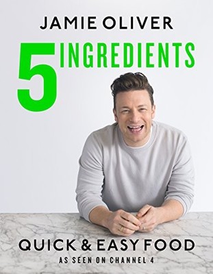 5 Ingredients - Quick & Easy Food: Jamie's most stra by Oliver, Jamie 0718187725