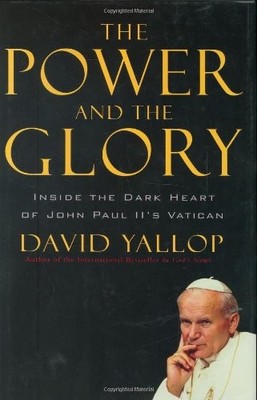 The Power and the Glory: Inside the Dark Heart of Pope John Paul