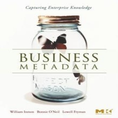 Business Metadata Capturing Enterprise Knowledge W. H. Inmon Pape