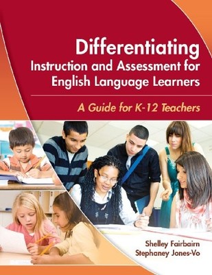 Differentiating Instruction and Assessment for English Language Learners: A Gui