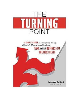 The Turning Point: A Complete Guide to Strategically Set Up, Effectively Manage,