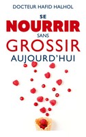 Hafid Halhol | Se Nourrir Sans Grossir Aujourd'hui | Taschenbuch | FranzöSisch