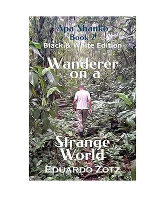 Wanderer on a Strange World: Black and White Edition: Black and White Edition, E