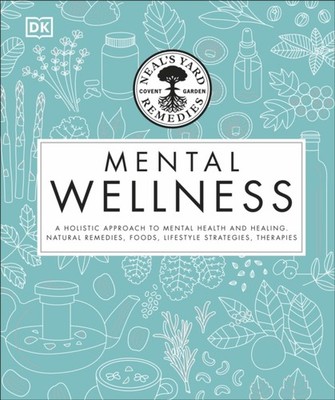 Neal's Yard Remedies Mental Wellness by DK (Hardback Book)