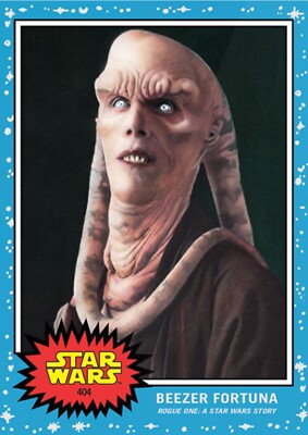 TOPPS STAR WARS LIVING SET CARD BEEZER FORTUNA #404 ROGUE ONE A STAR WARS STORY