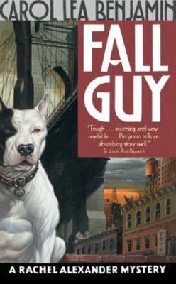 Fall Guy: A Rachel Alexander Mystery by Benjamin, Carol Lea