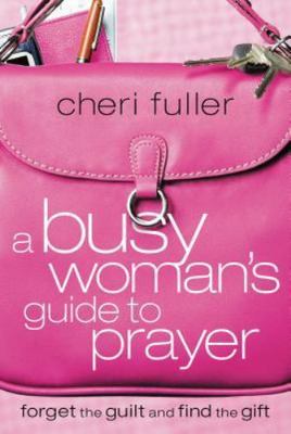A Busy Woman's Guide to Prayer - 1591453216, Cheri Fuller, paperback, new