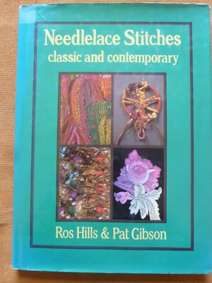 NEEDLELACE STITCHES classic and contemporary Written by ROS HILLS & PAT GIBSON