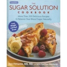 Prevention's the Sugar Solution Cookbook: More Than 200 Delicious Re - VERY GOOD