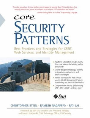 Core Security Patterns : Best Practices and Strategies for J2EE,