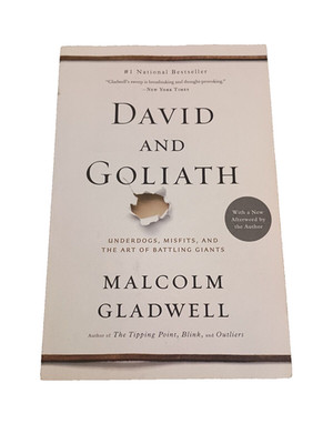 David and Goliath: Underdogs, Misfits, and the Art of Battling Giants
