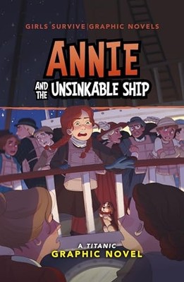 Amy Rubinate - Annie and the Unsinkable Ship   A Titanic Graphic Novel - H245z