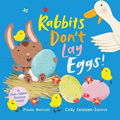 Rabbits Don't Lay Eggs!: A Very Funny Easter Bunny!,Paula Metcal