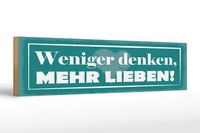 Holzschild Spruch 46X10 Cm Weniger Denken, Mehr Lieben Schild