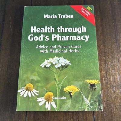 Health Through God's Pharmacy: Advice and Proven Cures with Medicinal Herbs