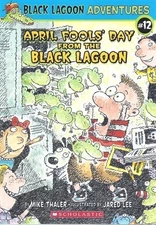April Fools' Day from the Black Lagoon (Black Lagoon Adventures, No. 12) by Mik