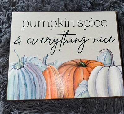 Pumpkin Spice And Everything Nice Wooden Sign Nielsen And Bainbridge | eBay