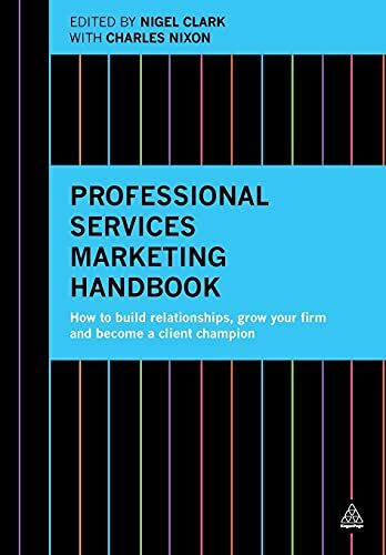 Professional Services Marketing Handbook: How to Build Relations