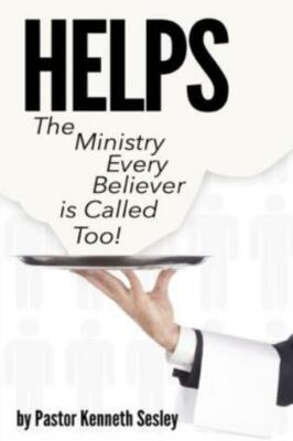 H E L P S: The Ministry Every Believer Is Called To!