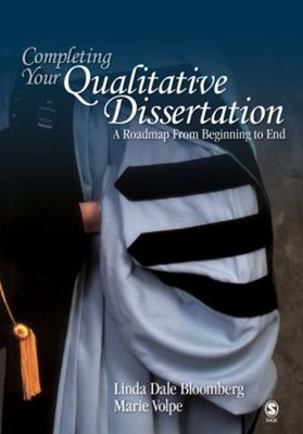 Completing Your Qualitative Dissertation : A Roadmap from Beginni