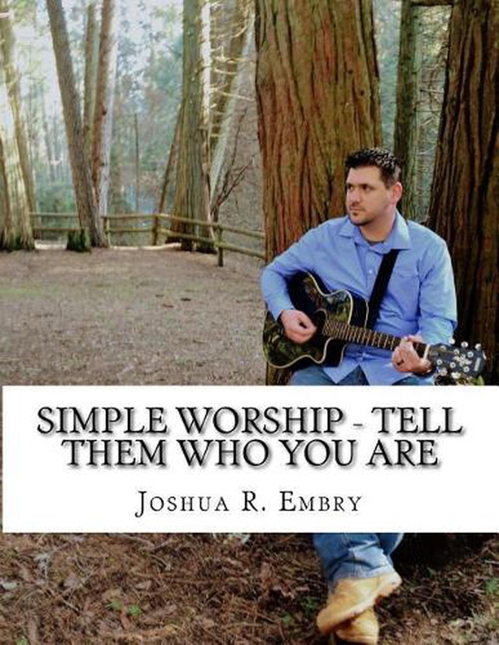 Simple Worship - Tell Them Who You Are by Joshua R. Embry (English) Paperback Bo