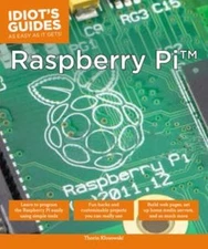 Idiot's Guides Raspberry Pi - paperback, Thorin Klosowski, 9781615647781