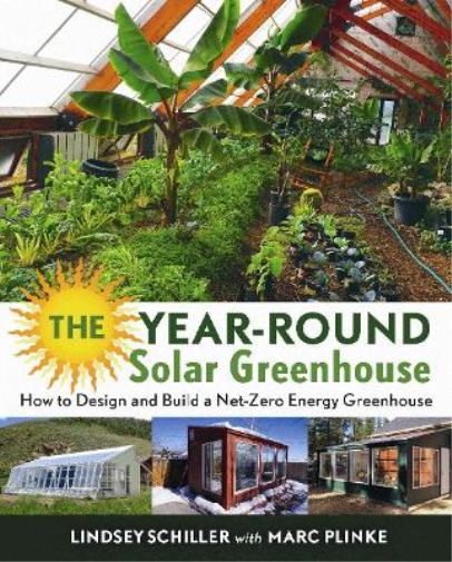 Lindsey Schiller The Year-Round Solar Greenhouse (Tascabile)