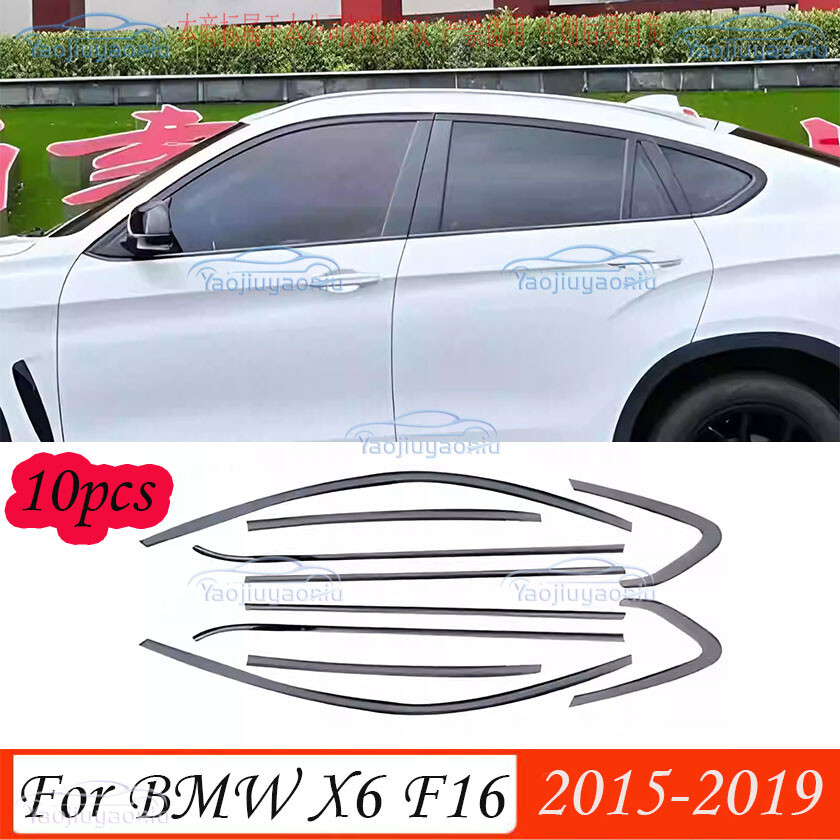 For BMW X6 F16 2015-2019 Gloss Black steel Car Window Strip Cover Trim Kit 10PCS