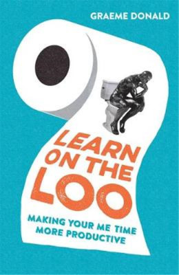 Learn on the Loo: Making Your Me Time More Productive, Donald, Graeme, Used; Ver