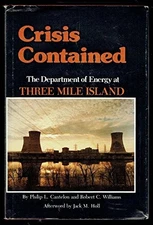 CRISIS CONTAINED: THE DEPARTMENT OF ENERGY AT THREE MILE By Philip L. Cantelon