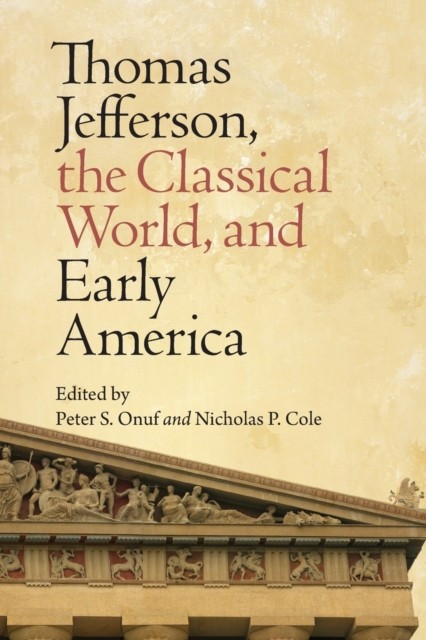 Thomas Jefferson the Classical World and Early by Peter S. Onuf PAPERBACK