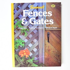Fences & Gates Sunset 1989 Design Ideas Building Techniques Upkeep and Repair