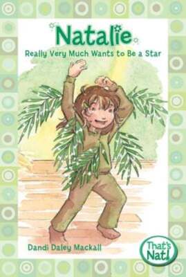 Natalie Really Very Much Wants to Be a Star by Dandi Daley Mackall: Used