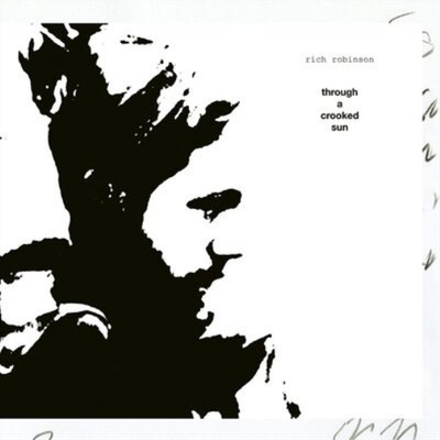 Rich Robinson Through a Crooked Sun (CD) Album