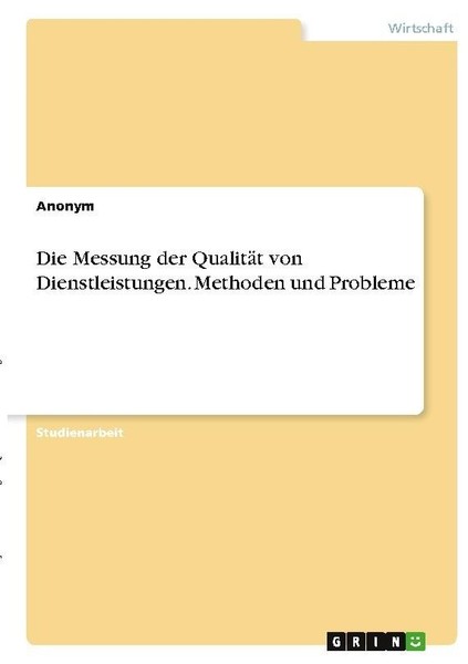 Die Messung Der QualitäT Von Dienstleistungen. Methoden Und Probleme Anonymous-image