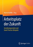 Arbeitsplatz Der Zukunft | GestaltungsansäTze Und Good-Practice-Beispiele | Buch