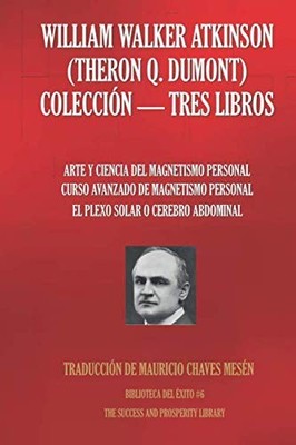 WILLIAM WALKER ATKINSON (THERON Q. DUMONT) COLECCIÓN - TRES LIBROS: (ARTE Y CIEN