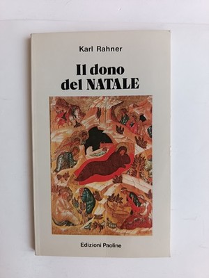 Karl Rahner - Il dono del Natale - Edizioni Paoline 1982