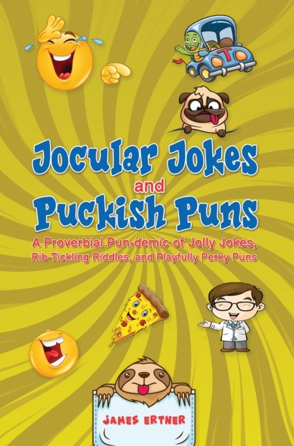 Jocular Jokes and Puckish Puns by James Ertner (Paperback Book)