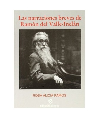 Las narraciones breves de Ramón del Valle-Inclán, Rosa Alicia RAMOS